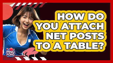 How Do You Attach Net Posts to a Table?