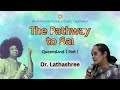 🔴 The Pathway to Sai - Part 1 | Queensland Satsang | Dr. Lathashree | #satsang #experiences