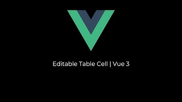 Editable Table Cell | Vue 3