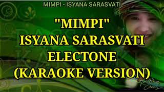 MIMPI (ELECTONE) - ISYANA SARASVATI KARAOKE VERSION