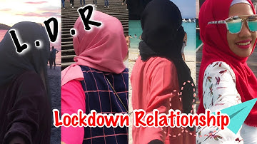 LockDown | Long Distance Relationship  - LDR
