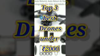 Top 3 best 4k camera Drones under ₹2000√ #shorts #drones #viral #dji #boost