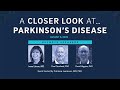A Closer Look at...Parkinson's Disease