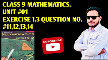 kpk board class 9 mathematics Unit # 01 exercise 1.3 question no  11,12,13,14