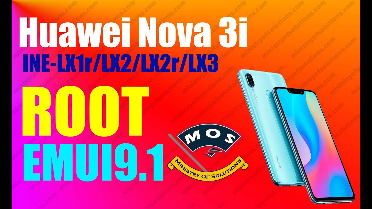 Huawei Nova 3i INELX1r/INELX2 Rooting Guide EMUI9.1 Root YouTube