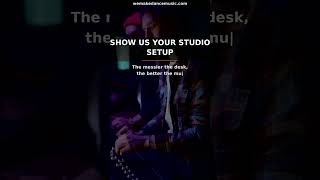 Show Us Your Studio Setup Messy Desks Welcome ?