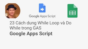 Cách dùng While Loop và Do While trong GAS