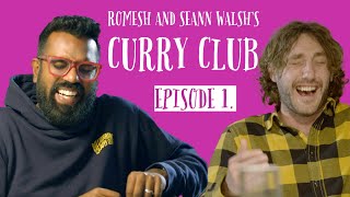 Romesh And Seann Walshs Curry Club Episode 1