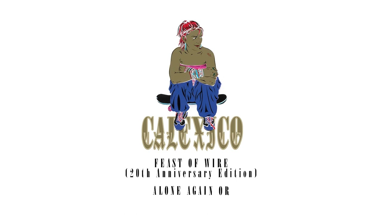 Watch Calexico - Alone Again Or (Official Audio) on YouTube Watch Calexico - Alone Again Or (Official Audio) on YouTube