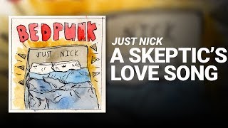 Video thumbnail of "A Skeptic's Love Song // Just Nick"