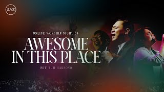 WORSHIP NIGHT 64 (2025) - GMS JAKARTA JAWA BARAT BANTEN - AWESOME IN THIS PLACE