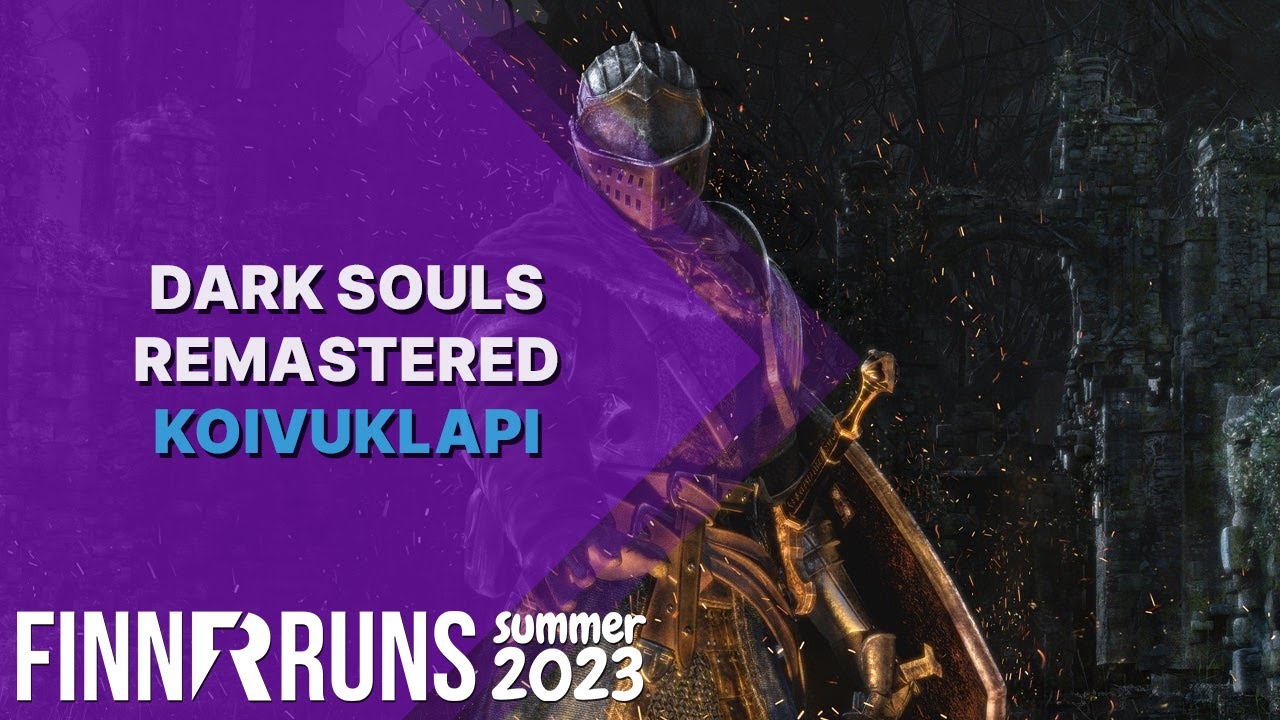 Dark Souls Remastered - Koivuklapi - FINNRUNS Summer 2023
