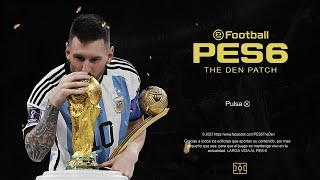 PES 6 The Den Patch 2023 | DESCARGA DISPONIBLE ✅