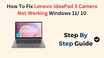 How To Fix Lenovo IdeaPad 3 Camera Not Working Windows 11/ 10