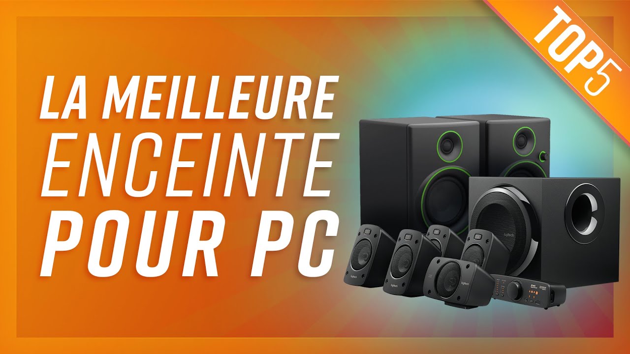 TOP5 - MEILLEURE ENCEINTE PC 