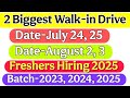 2 Biggest Walk-in Drive July August Freshers Hiring 2025 | Off-Campus Hiring 2025 IT JOBS HIRING
