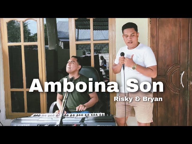 Amboina Son - Risky Risaldy u0026 Bryan Radja (cover) class=