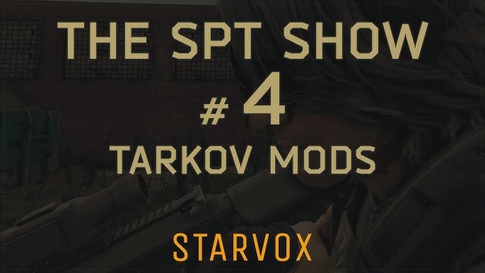 Escape From Tarkov Mods  The SPT Show #3 - Graphics, Senses