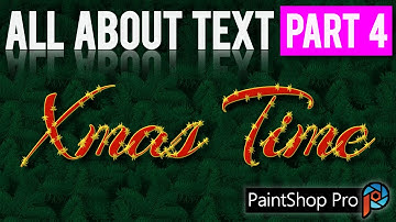 PaintShop Pro 2021 • All About Text (Part 4 - Text Effects I) • Intermediate/Advanced Tutorial