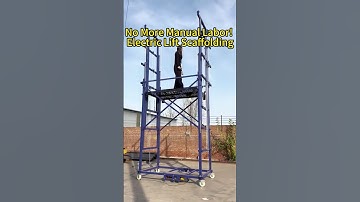 No More Manual Labor! Electric Lift Scaffolding