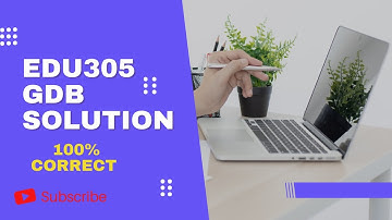 EDU305 GDB SOLUTION#GDB SOLUTION FALL 2023#100%CORRECT