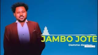 Jambo Jote Damma daamuu | Jambo Jote | Jambo Jote Old Music | Jaamboo Jootee