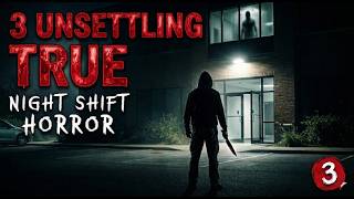 3 Unsettling TRUE Night Shift Horror Stories