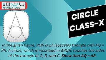 ΔPQR, touches the sides of the triangle at A, B, and C. Show that  AQ = AR.#circleclass10