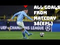 All Goals Matchday 38 of the Premier League