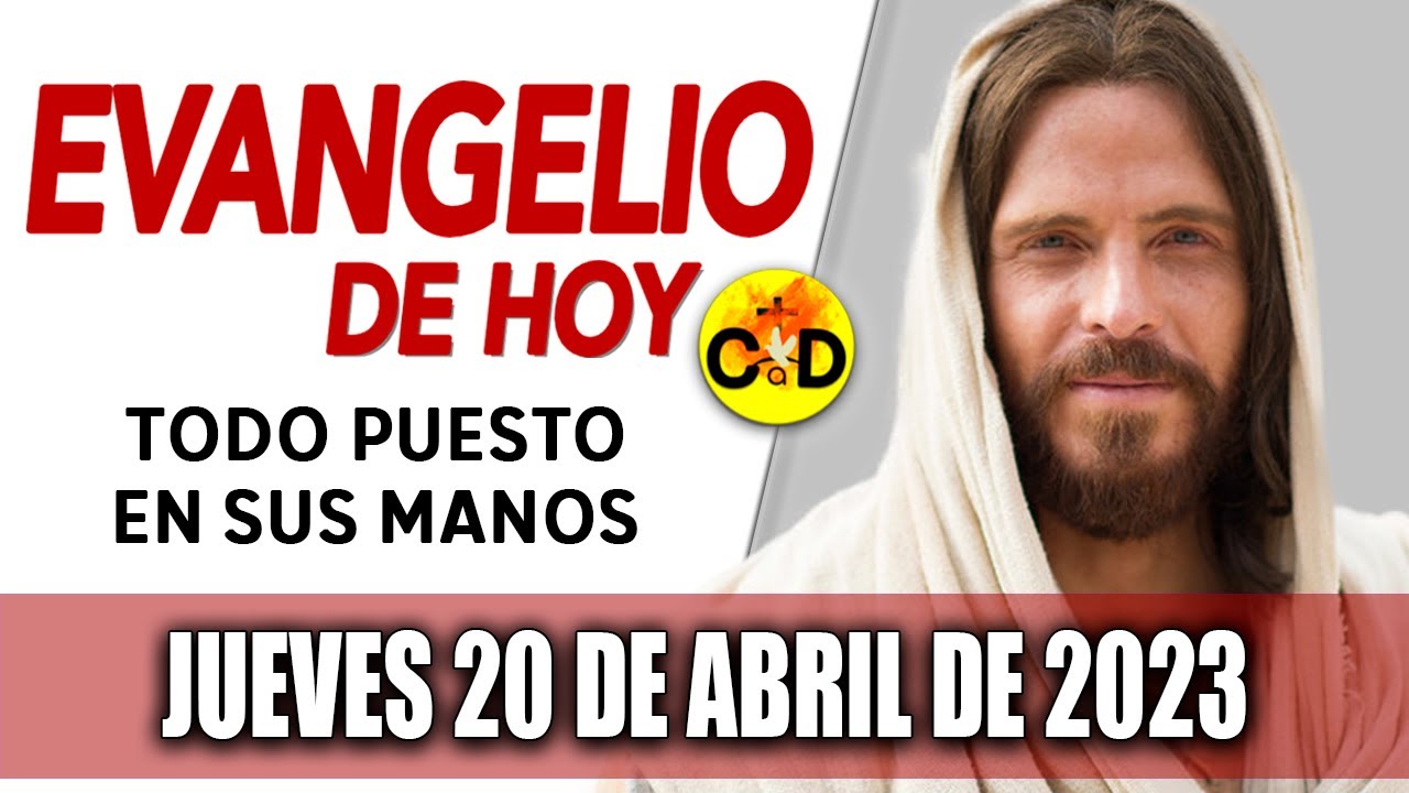 Evangelio de Hoy Jueves 20 de Abril de 2023 LECTURAS del día y ...