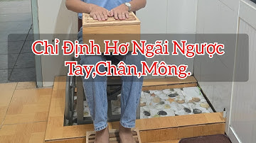 Chỉ Định Hơ Ngãi Ngược Tay,Chân,Mông.