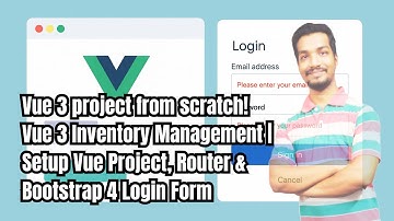 Vue 3 Tutorial For Beginners Inventory Management  Setup Vue Router & Bootstrap 4 Login Form
