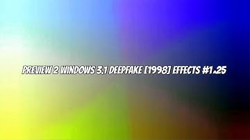 Preview 2 Windows 3.1 Deepfake [1998] Effects #1^25