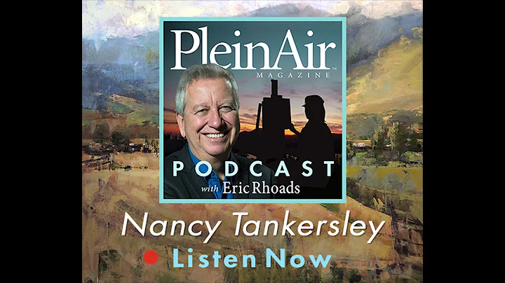 PleinAir Podcast 121: Nancy Tankersley on Working ...
