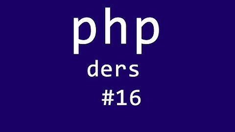 Php Veritabanı İşlemleri 2 -- Veritabanı Veri Ekleme -- (Ders #16)