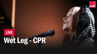 Wet Leg - CPR