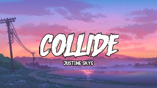 Justine skye - Collide (lyrics) speed up tiktok Resimi