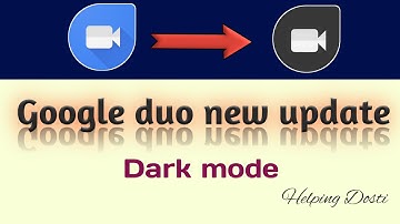 Google duo dark mode | Enable Dark Mode On Google Duo | Google duo new update | helping Dosti