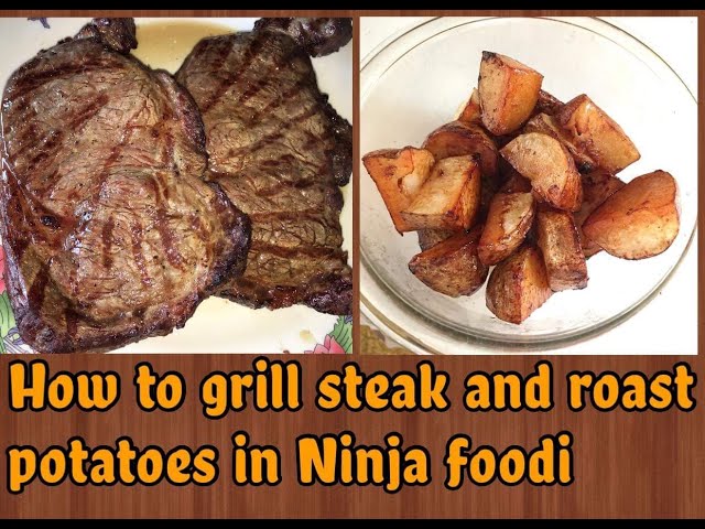 Ninja Foodi Grill Review - Ninja Foodi Steak and Potatoes