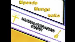 NKINGA CHOIR - Mpende Mungu Wako (Full Album