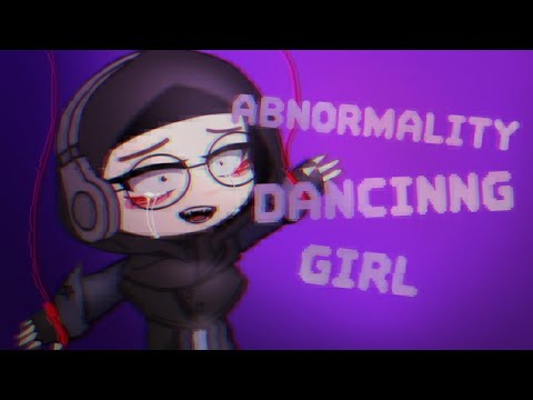 Abnormality Dancing Girl || OG- @6vinn