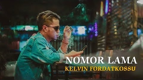 KELVIN FORDATKOSSU RML - Nomor Lama | Lagu Ambon (Official Music Video)