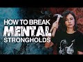 How To Break Strongholds