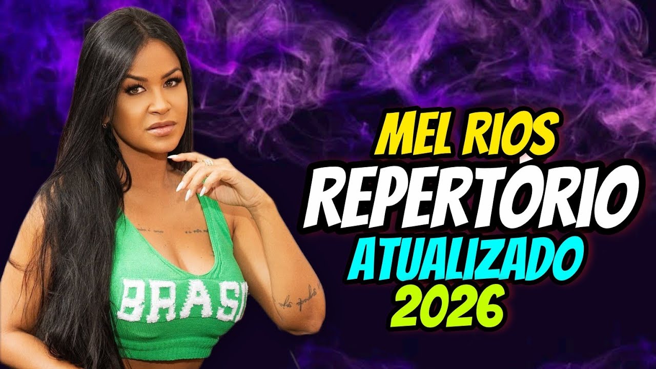 MEL RIOS - TE SUPEREI/ REPERTÓRIO ATUALIZADO 2026/ AS MELHORES MÚSICAS ...