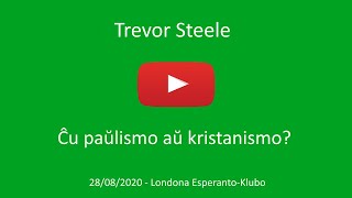 28a de aŭgusto 2020 – Prelego de Trevor Steel