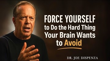 FORCE YOURSELF to Do the Hard Things Your Brain Wants to Avoid | Joe Dispenza Motivation