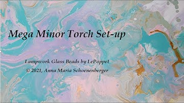 Lampwork Glass Beads:  Torch Set-Up