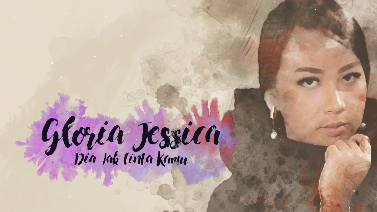 Gloria Jessica Dia Tak Cinta Kamu Video Lirik Youtube