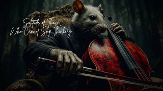 Solitude of Those Who Cannot Stop Thinking – Dark Neoclassical Cello