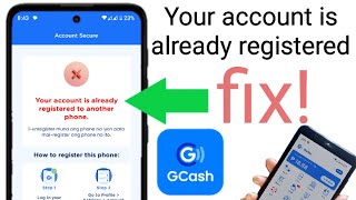 Your account is already registered to another phone in GCash fix!